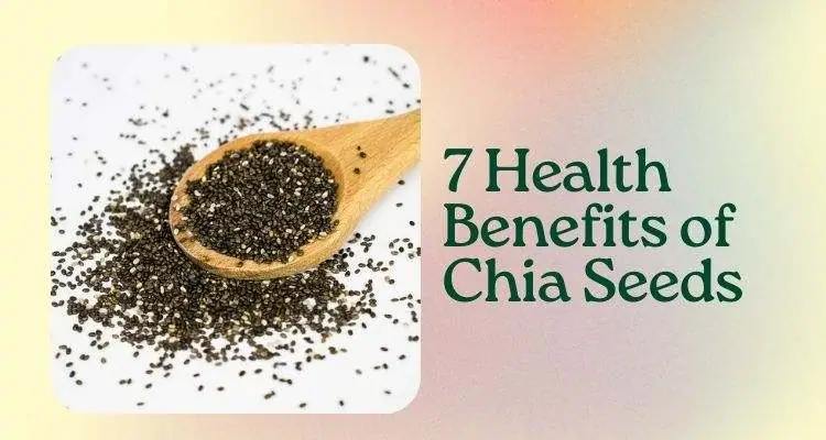 7 Health Benefits of Chia Seed